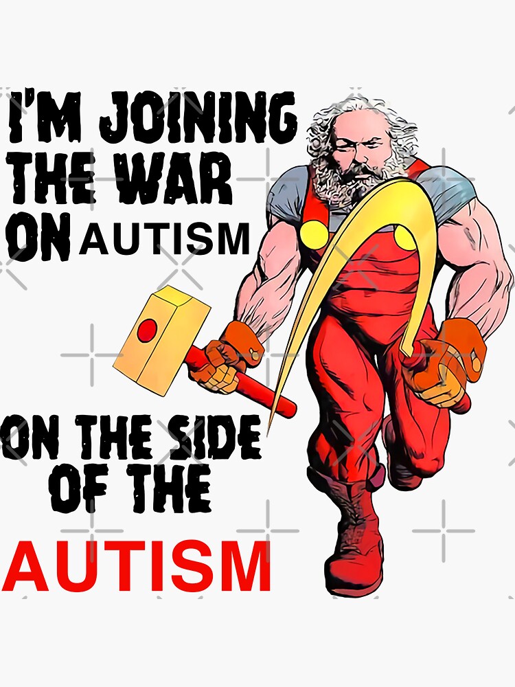 I'm joining the war on Autism on the side of AUTISM